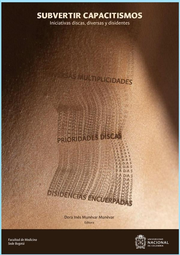 Subvertir capacitismos. Iniciativas discas, diversas y disidentes | Dora Inés  Munévar Munévar