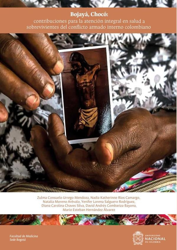 Bojayá, Chocó: contribuciones para la atención integral en salud a sobrevivientes del conflicto arma | Zulma Consuelo  Urrego Mendoza