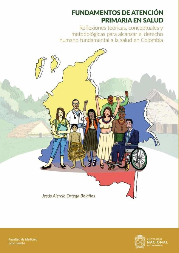 Fundamentos de atención primaria en salud. Reflexiones teóricas, conceptuales y metodológicas para a | Ortega Bolaños Jesús Alercio