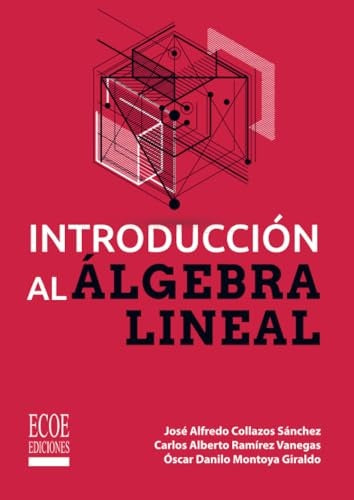 Introducción al álgebra lineal - 1ra edición | Montoya Giraldo, Collazos Sánchez y otros
