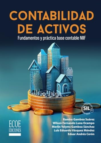 Contabilidad de activos. Fundamentos y práctica base contable NIIF - 1ra edición | Gamboa, Cerón y otros