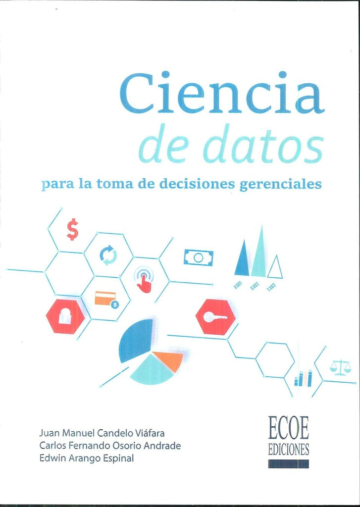 Ciencia de datos para la toma de decisiones gerenciales | Osorio Andrade, Candelo Viáfara y otros