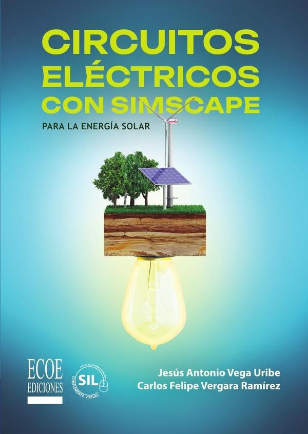 Circuitos eléctricos con Simscape para la energía solar - 1ra edición | Vergara Ramírez , Vega Uribe