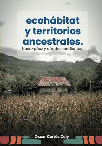 Ecohábitat y territorios ancestrales | Oscar Cortes Cely