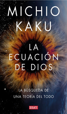 LA ECUACION DE DIOS | Michio Kaku