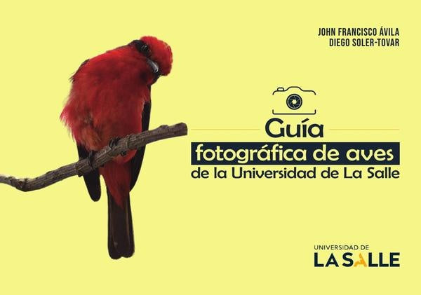 Guía fotográfica de aves de la Universidad de La Salle | Ávila, Soler-Tovar