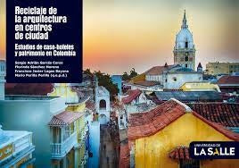 Reciclaje de la arquitectura en centros de ciudad | Perilla Perilla, Lagos Bayona y otros