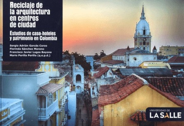 Reciclaje de la arquitectura en centros de ciudad | Perilla Perilla, Lagos Bayona y otros