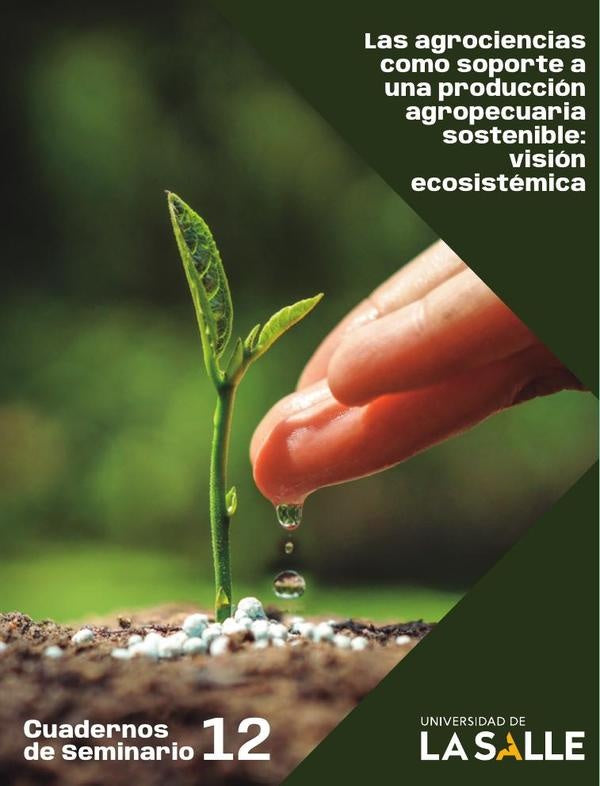 Las agrociencias como soporte a una producción agropecuaria sostenible | Liliana Chacón Jaramillo