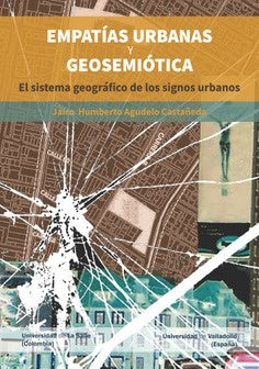 Empatías urbanas y geosemiótica | Jairo Humberto Agudelo Castañeda