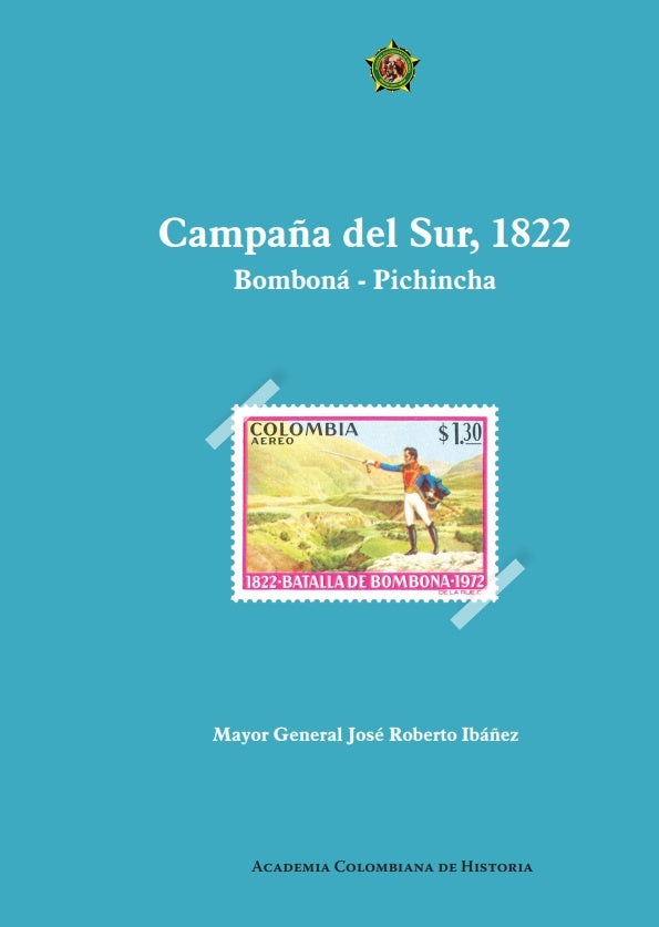 Campaña del sur, 1822
Bomboná  Pichincha | Roberto Ibáñez Sánchez