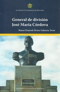 General de división José María Córdova | Álvaro Valencia Tovar