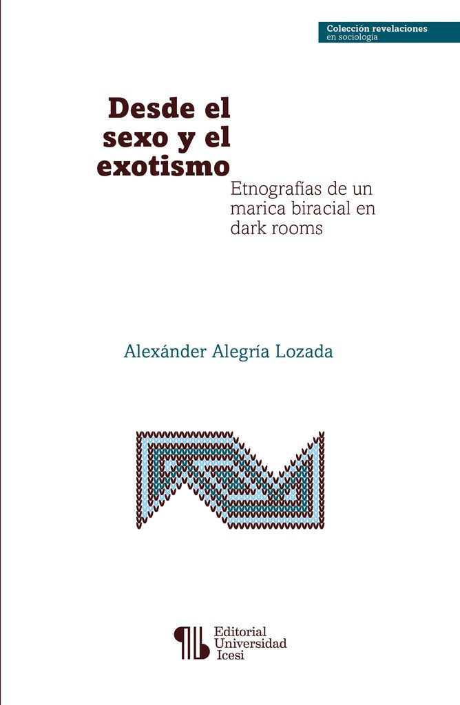 Desde el sexo y el exotismo | Alexánder Alegría Lozada
