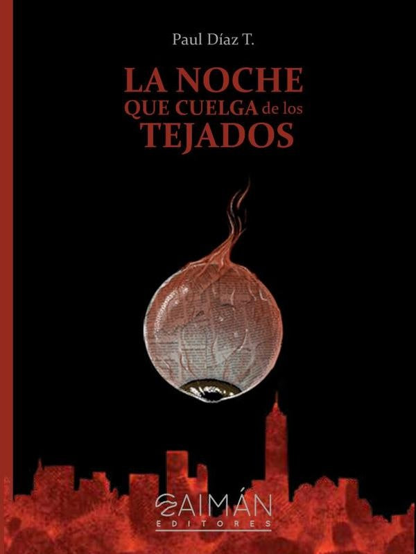 La noche que cuelga de los tejados | Paul Díaz T.