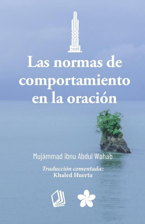Las Normas de Comportamiento en la Oración |  Huerta, Ibnu Abd Al Wahab