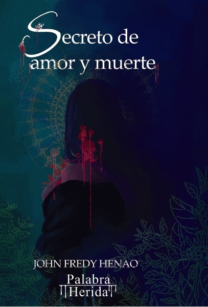 Secreto de amor y muerte | Henao, Henao Arias