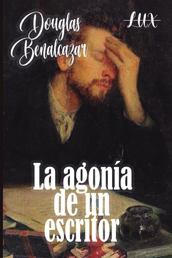 La agonía de un escritor | Douglas Benalcazar