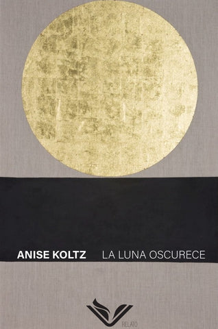 La Luna oscurece | Anise Koltz