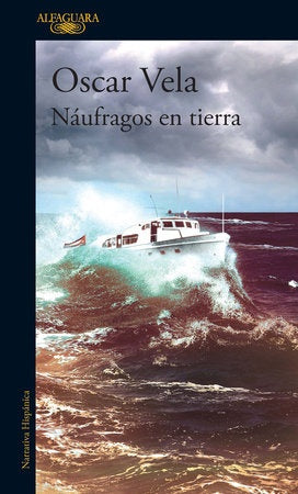 NAUFRAGOS EN TIERRA | Oscar  Vela