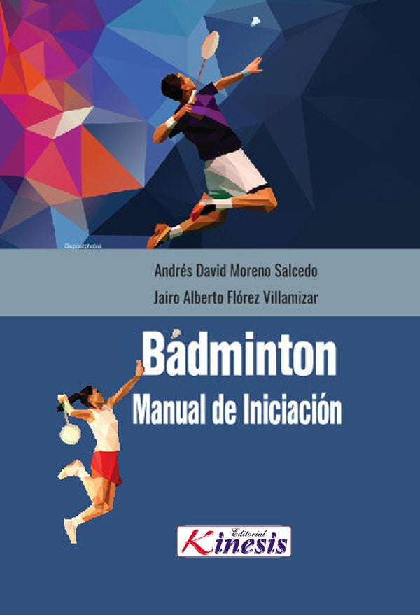 Badminton. Manual de iniciación  | Andrés David Moreno Salcedo