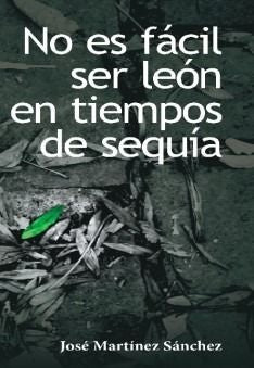 No es fácil ser león en tiempos de sequía | JOSÉ MARTÍNEZ