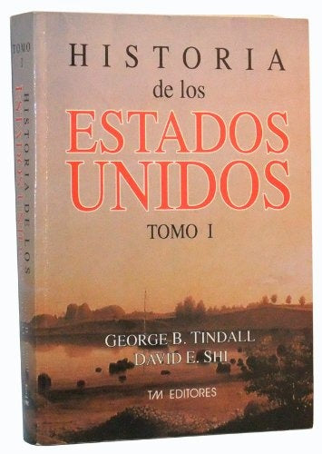 HISTORIA DE LOS ESTADOS UNIDOS TOMO I | George B. Tindall