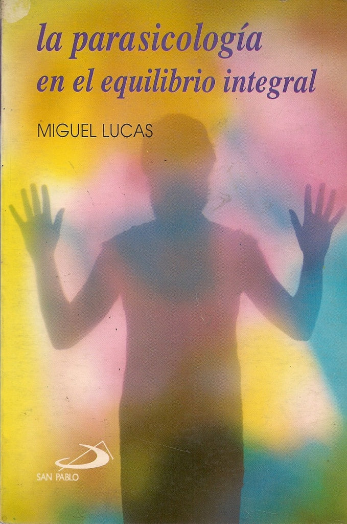 LA PARASICOLOGIA EN EL EQUILIBRIO INTEGRAL | MIGUEL LUCAS