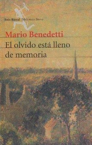El olvido está lleno de memoria- | MARIO BENEDETTI