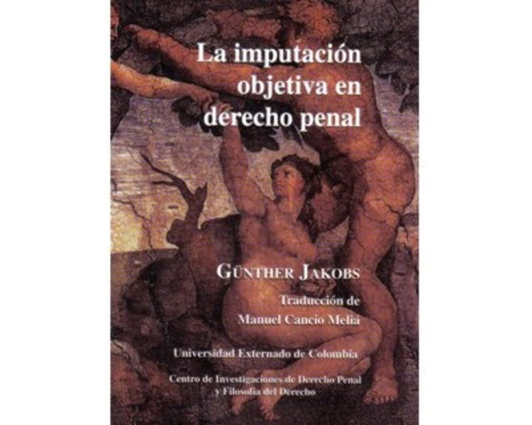 La imputación objetiva en derecho penal N. 1 | Jakobs Günther