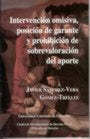Intervención omisiva, posición de garante y prohibición de sobrevaloración del aporte N. 4 | Javier Sanchez
