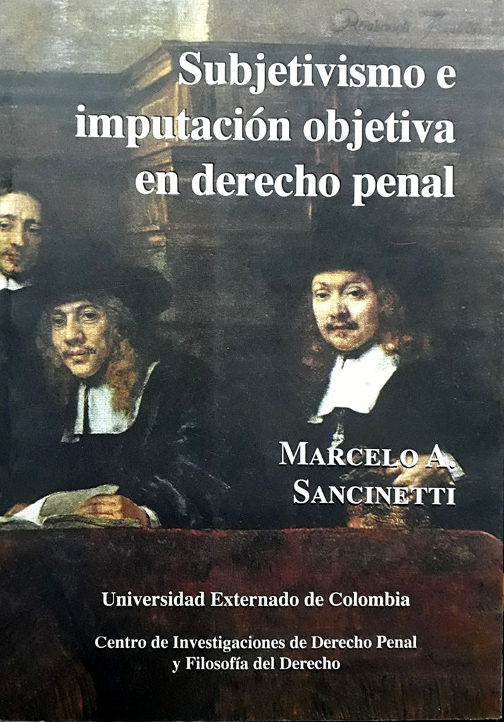 Subjetivismo e imputación objetiva en derecho penal N. 8 | Marcelo Sancinet