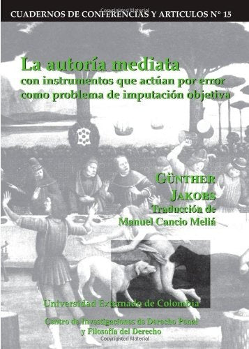 La autoría mediata con instrumentos que actúan por error como problema de imputación objetiva | Jakobs Günther