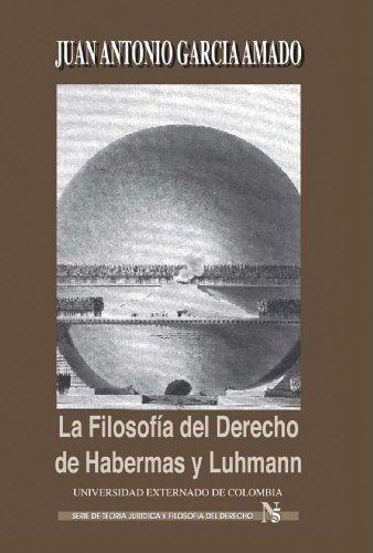 La filosofía del derecho de Habermas y Luhmann | Juan Garcia