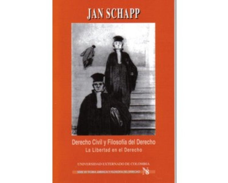 Derecho civil y filosofía del derecho. La libertad en el derecho | Schapp Jan