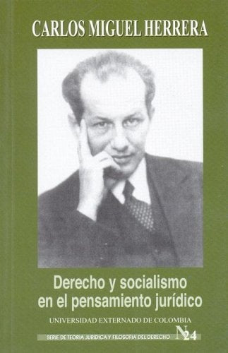 DERECHO Y SOCIALISMO EN EL PENSAMIENTO JURÍDICO | Carlos Miguel Herrera