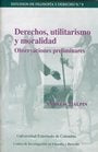Derechos, utilitarismo y moralidad. Observaciones preliminares | Andrew Halpin