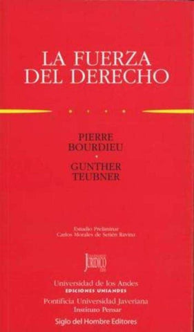 Fuerza del Derecho, La | Bordieu-Teubner-Morales De Setién