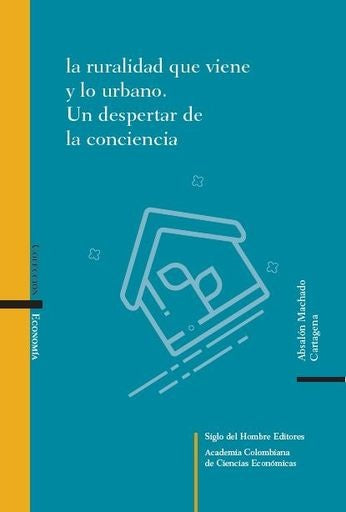 La ruralidad que viene y lo urbano. | Absalón Machado Cartagena