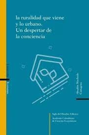 La ruralidad que viene y lo urbano. | Absalón Machado Cartagena