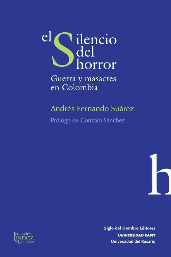 El silencio del horror. | Andrés Fernando Suárez, Gonzalo Sánchez