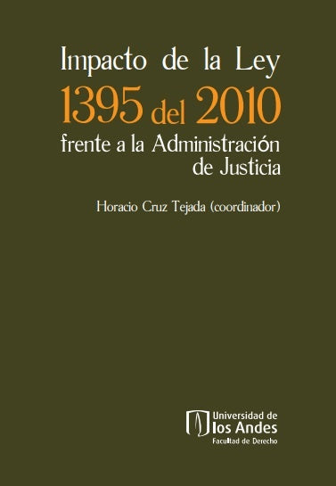 Impacto de la Ley 1395 del 2010 Frente A La Administración De Justicia | Cruz Tejada Horacio