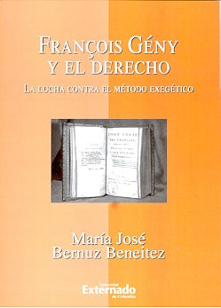 François Gény y el derecho. La lucha contra el método exegético | María Bernuz