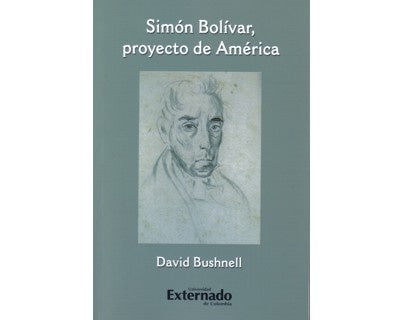 Simón Bolívar, proyecto de América | David Bushnell