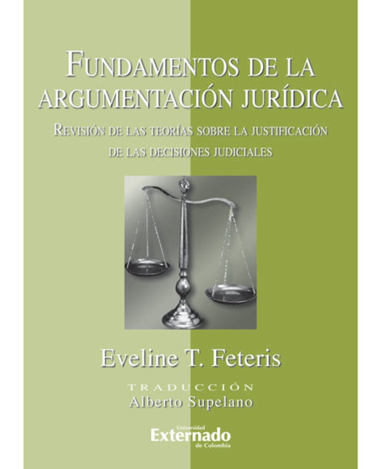 Fundamentos de la argumentación jurídica. Revisión de las teorías sobre la justificación de las deci | Feteris, Feteris