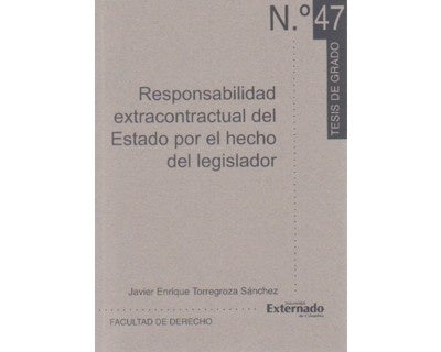Responsabilidad extracontractual del Estado por el hecho del legislador | Sánchez, Torregroza
