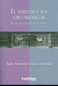 El derecho y sus circunstancias. Nuevos ensayos de filosofía jurídica | García, Garcia