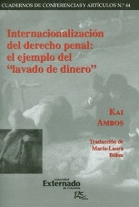 Internacionalización del derecho penal: el ejemplo del " lavado de dinero ". | Ambos Kai