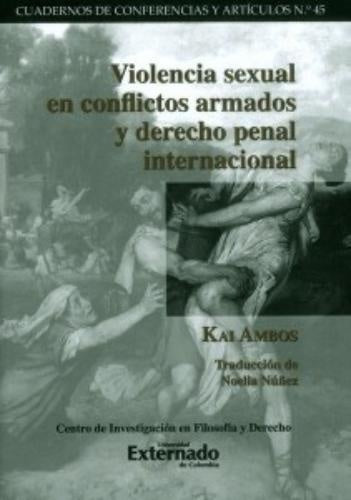 Violencia sexual en conflictos Armados y derecho penal internacional. | Ambos Kai