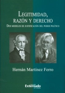 Legitimidad, razón y derecho. Dos modelos de justificación del poder político | Hernán Martínez