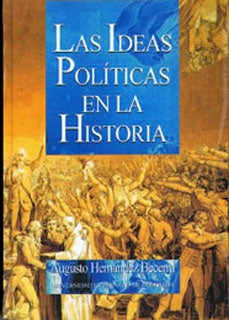 Las ideas políticas en la historia | Augusto Hernández Becerra